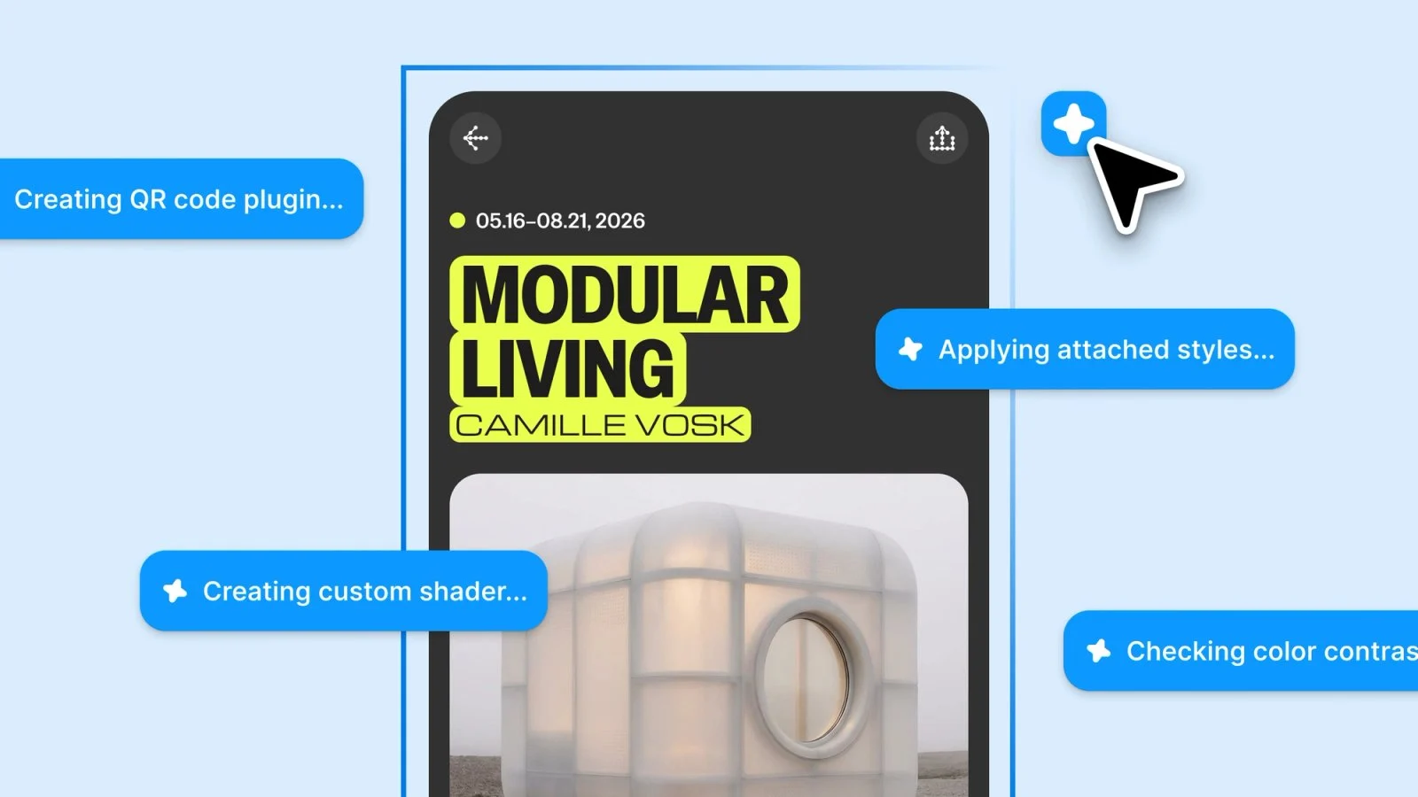 Tela de celular com o cartaz Modular Living, cercada por balões azuis do agente do Figma com as mensagens Creating QR code plugin, Applying attached styles, Creating custom shader e Checking color contrast
