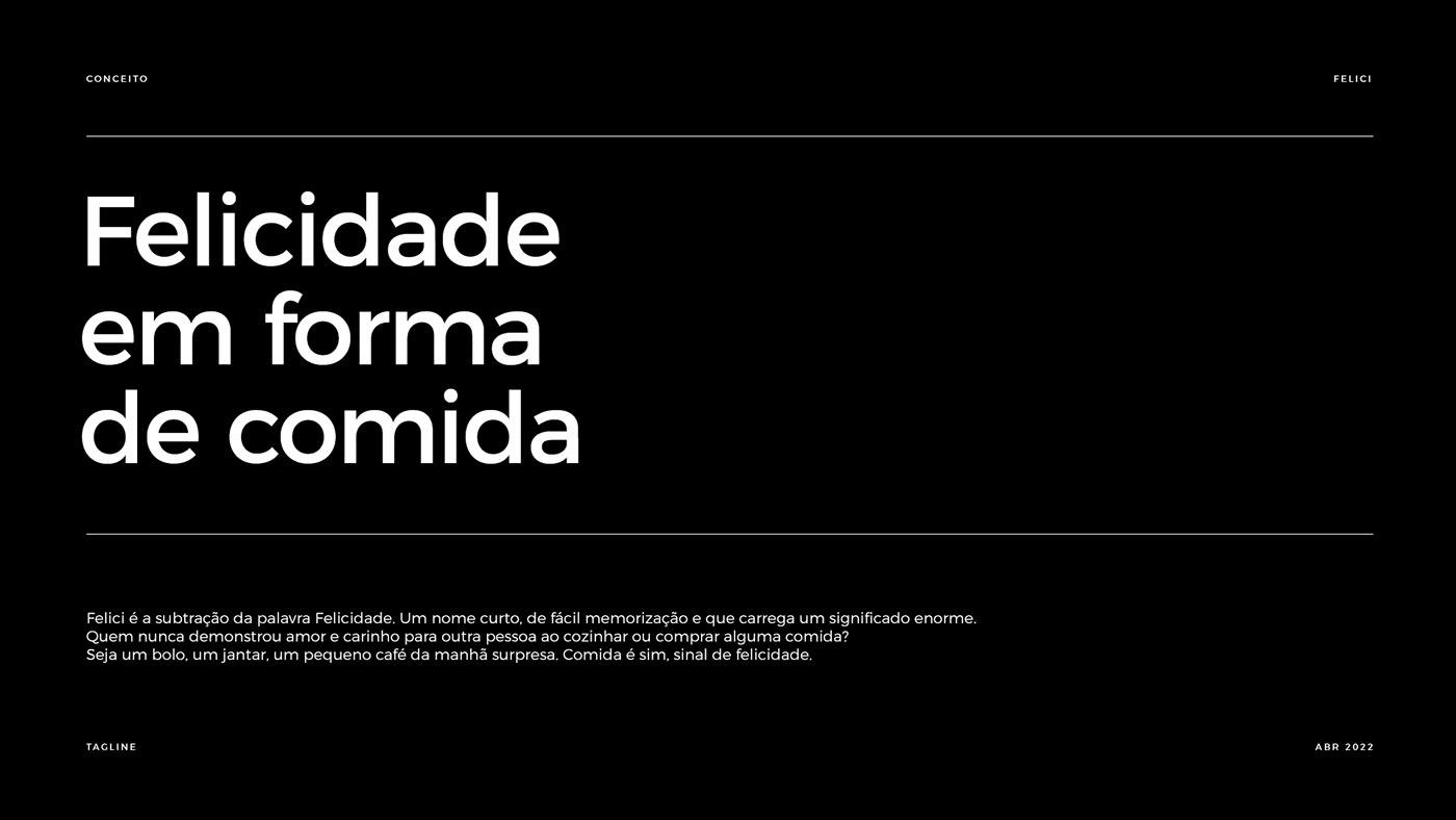 Slogan Felicidade em forma de comida em letras brancas sobre preto