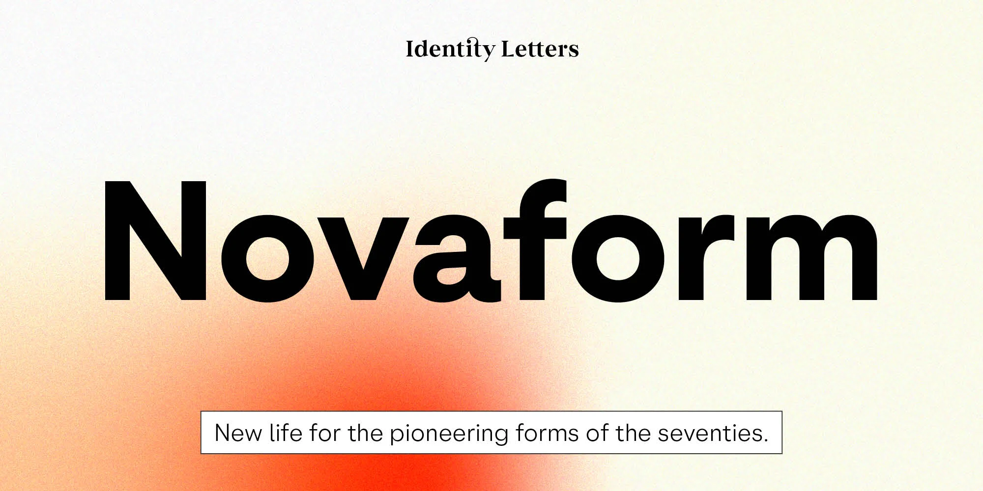 A palavra Novaform em preto sobre fundo creme com mancha laranja, assinada Identity Letters, e a linha New life for the pioneering forms of the seventies