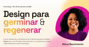 UXConf BR 2026: peça de divulgação com o tema Design para germinar e regenerar