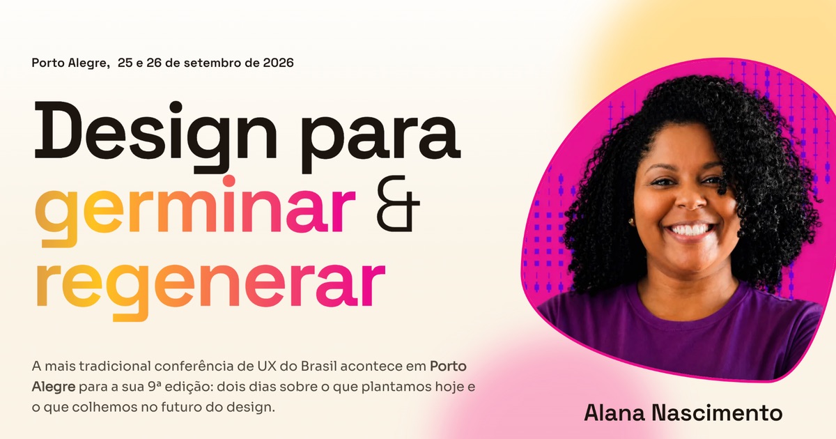 UXConf BR 2026: peça de divulgação com o tema Design para germinar e regenerar